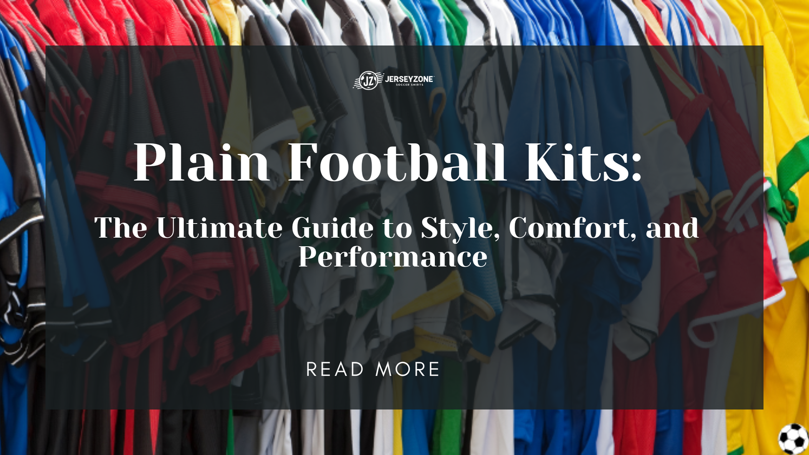 You are currently viewing Plain Football Kits: The Ultimate Guide to Style, Comfort, and Performance