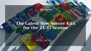 Read more about the article The Latest New Soccer Kits for the 24/25 Season